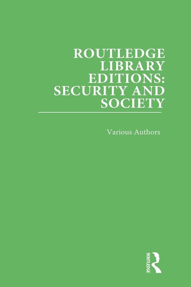 Routledge Library Editions: Security and Society by Various