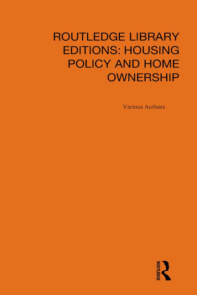 Routledge Library Editions: Housing Policy & Home Ownership by Various