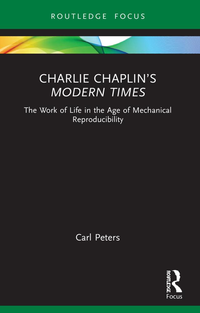 Charlie Chaplin’s Modern Times by Carl Peters