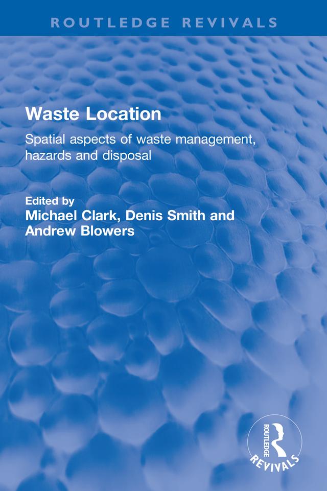 Waste Location by Andrew Blowers, Denis Fischbacher-Smith, Michael Clark