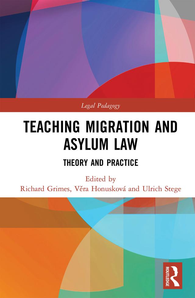 Teaching Migration and Asylum Law by Richard Grimes, Ulrich Stege, Věra Honuskova