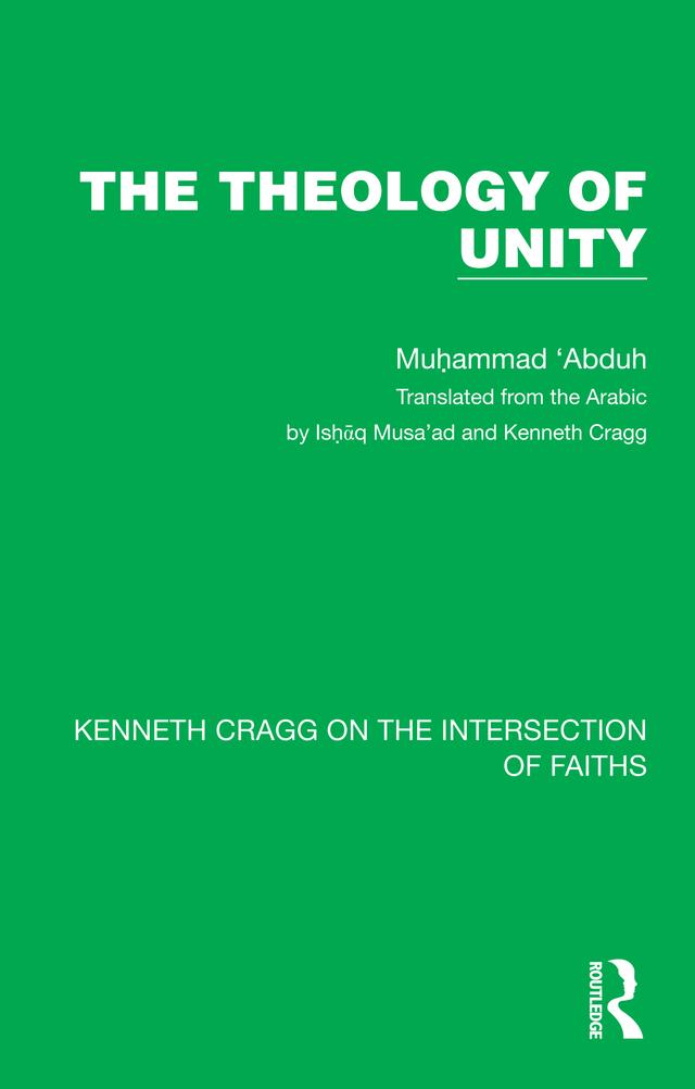 The Theology of Unity by Isḥāq Musa'ad, Kenneth Cragg, Muhammad 'Abduh