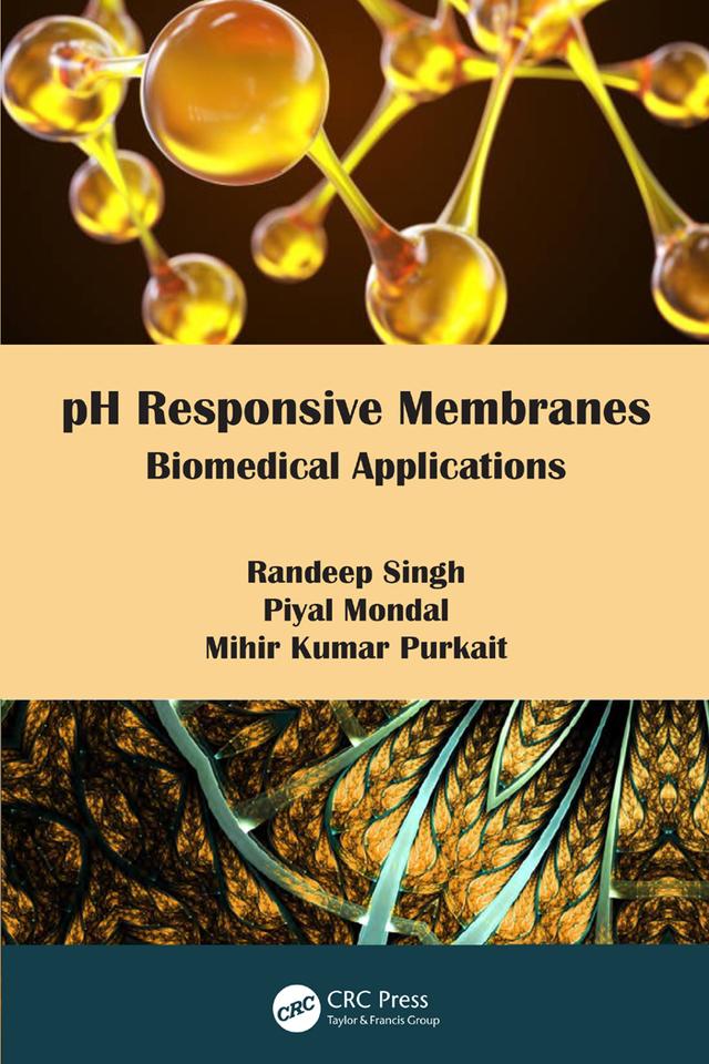 pH Responsive Membranes by Mihir Kumar Purkait, Piyal Mondal, Randeep Singh