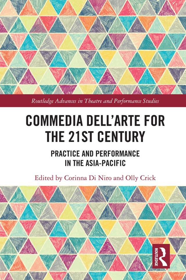 Commedia dell’Arte for the 21st Century by Corinna Di Niro, Olly Crick