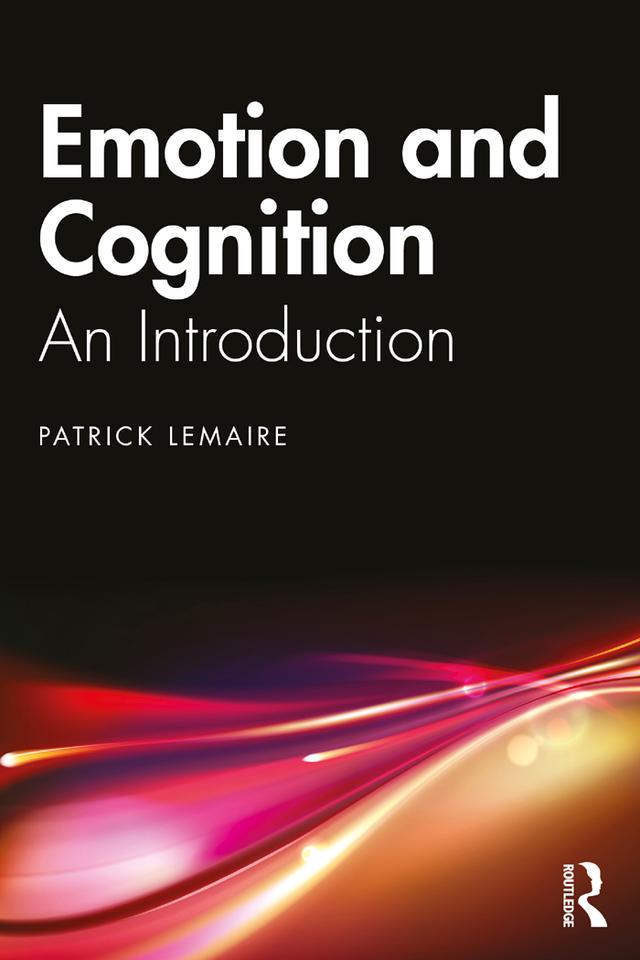 Emotion and Cognition by Patrick Lemaire