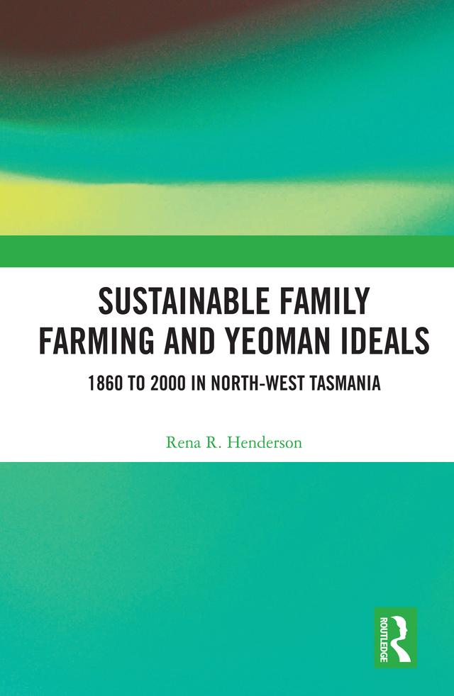 Sustainable Family Farming and Yeoman Ideals by Rena R. Henderson
