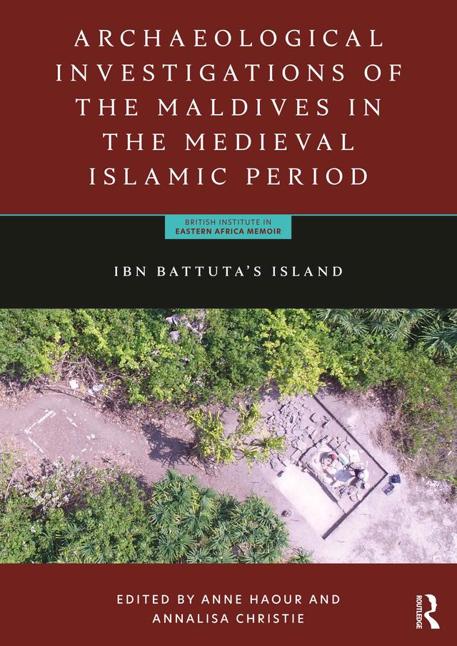 Archaeological Investigations of the Maldives in the Medieval Islamic Period by Annalisa Christie, Anne Haour