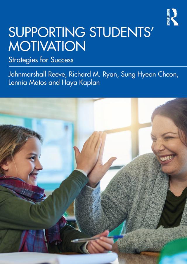 Supporting Students' Motivation by Haya Kaplan, Johnmarshall Reeve, Lennia Matos, Richard M. Ryan, Sung Hyeon Cheon