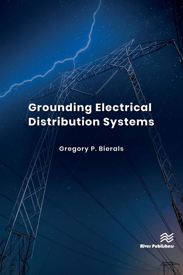 Grounding Electrical Distribution Systems by Gregory P. Bierals