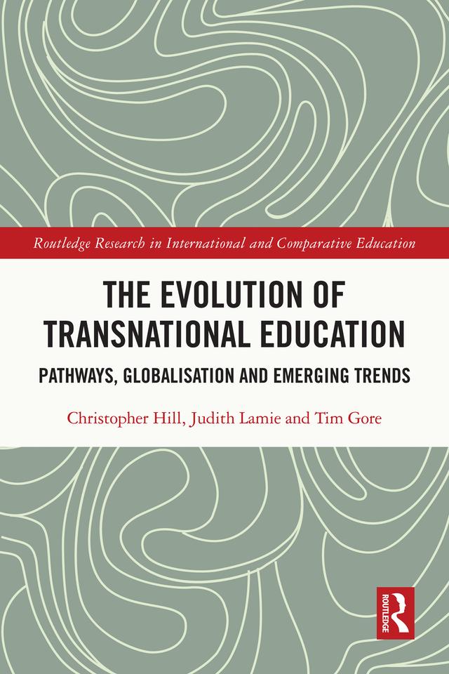 The Evolution of Transnational Education by Christopher Hill, Judith Lamie, Tim Gore