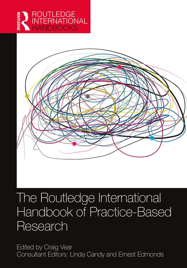 The Routledge International Handbook of Practice-Based Research by Craig Vear