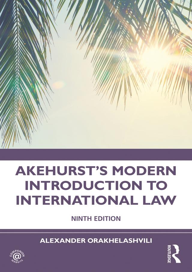 Akehurst's Modern Introduction to International Law by Alexander Orakhelashvili