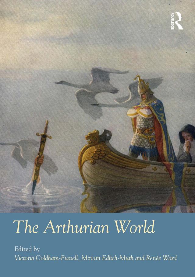 The Arthurian World by Miriam Edlich-Muth, Renée Ward, Victoria Coldham-Fussell