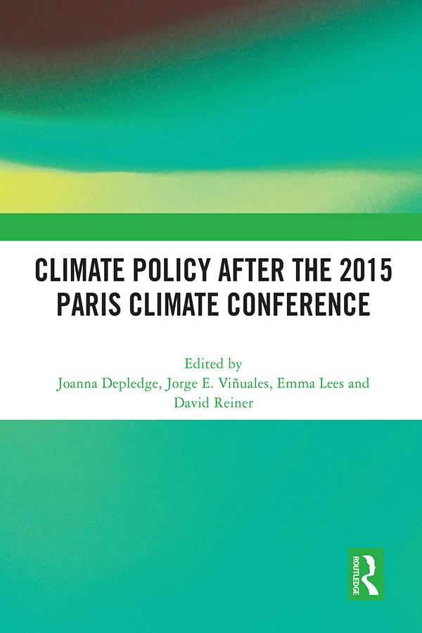 Climate Policy after the 2015 Paris Climate Conference by David Reiner, Emma Lees, Joanna Depledge, Jorge E. Viñuales
