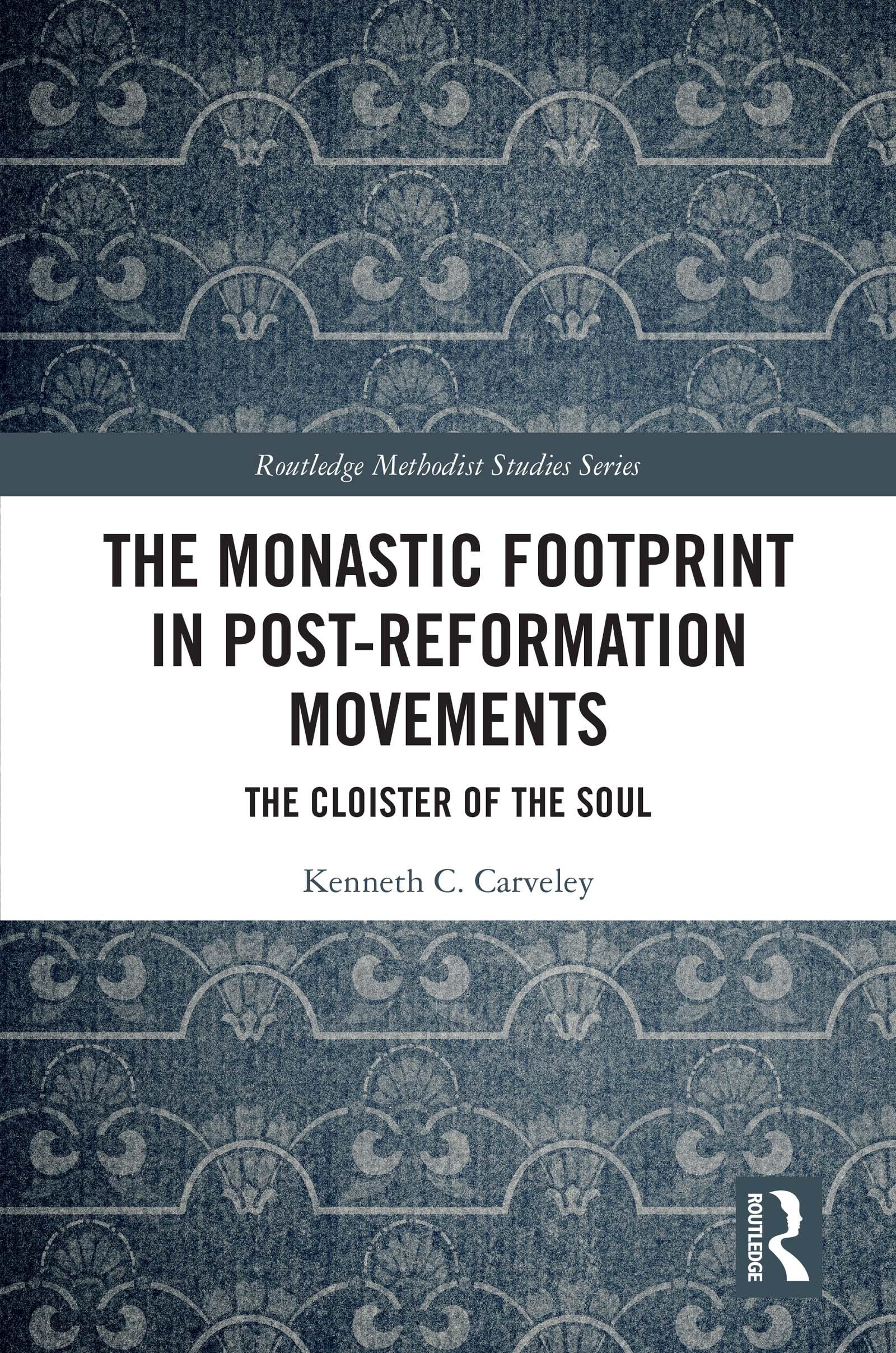 The Monastic Footprint in Post-Reformation Movements
