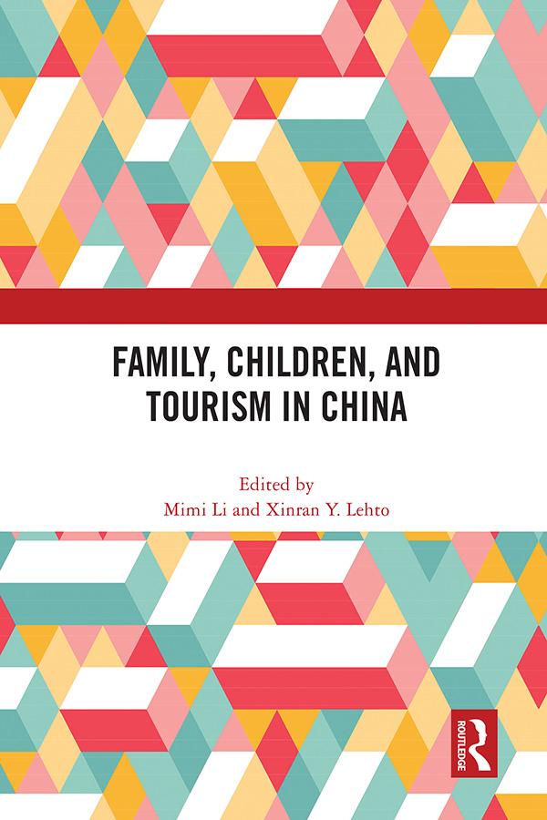 Family, Children, and Tourism in China by Mimi Li, Xinran Lehto