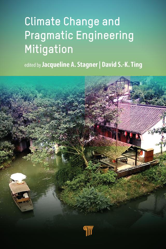 Climate Change and Pragmatic Engineering Mitigation by David S.-K. Ting, Jacqueline A. Stagner