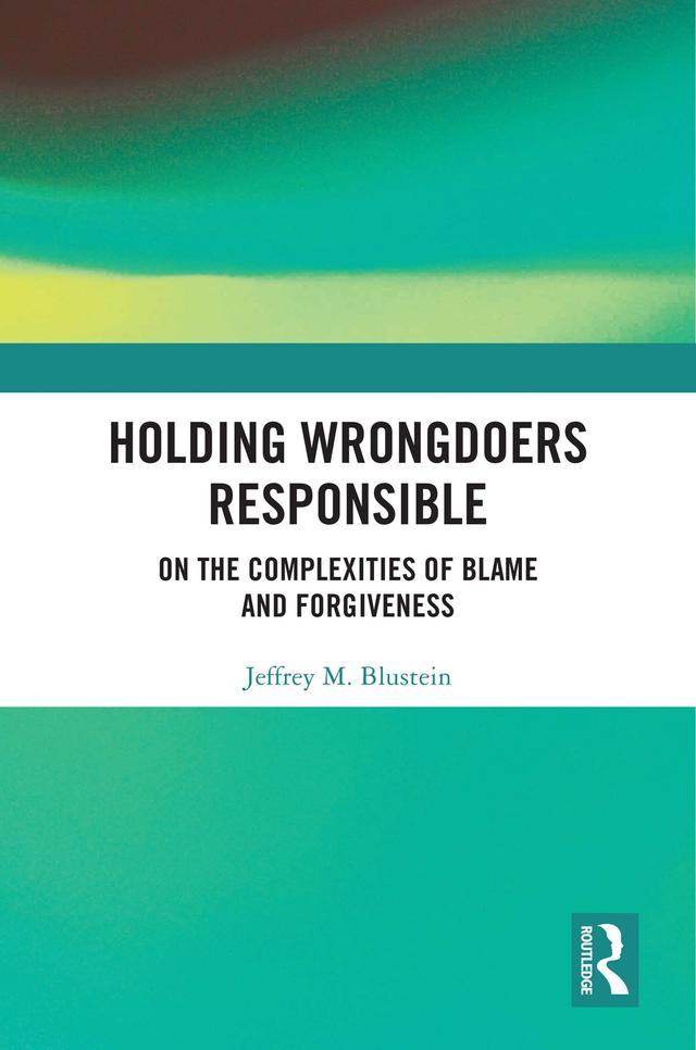 Holding Wrongdoers Responsible by Jeffrey Blustein