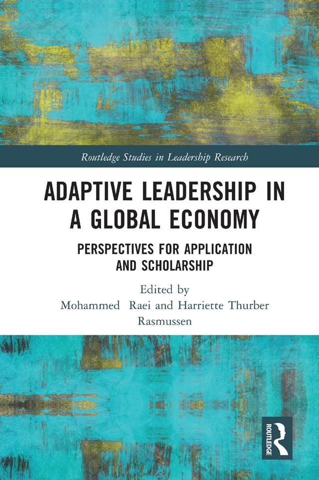 Adaptive Leadership in a Global Economy by Harriette Thurber Rasmussen, Mohammed Raei