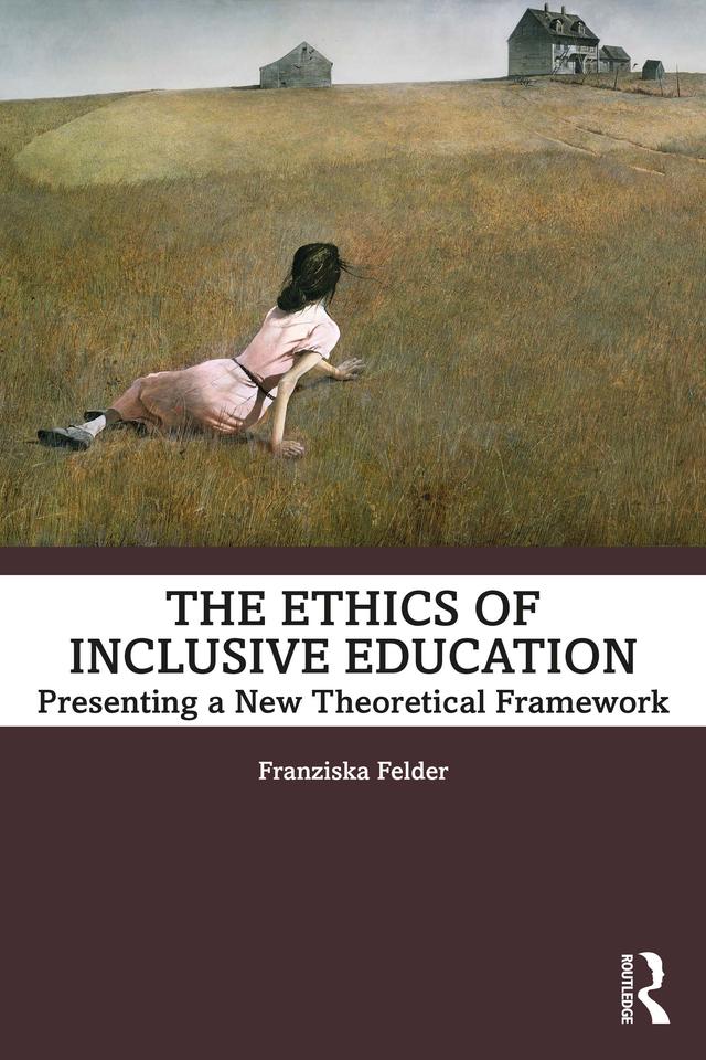 The Ethics of Inclusive Education by Franziska Felder