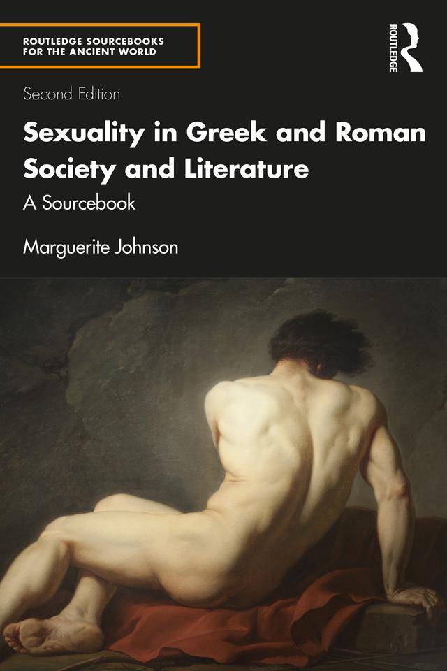 Sexuality in Greek and Roman Society and Literature by Marguerite Johnson