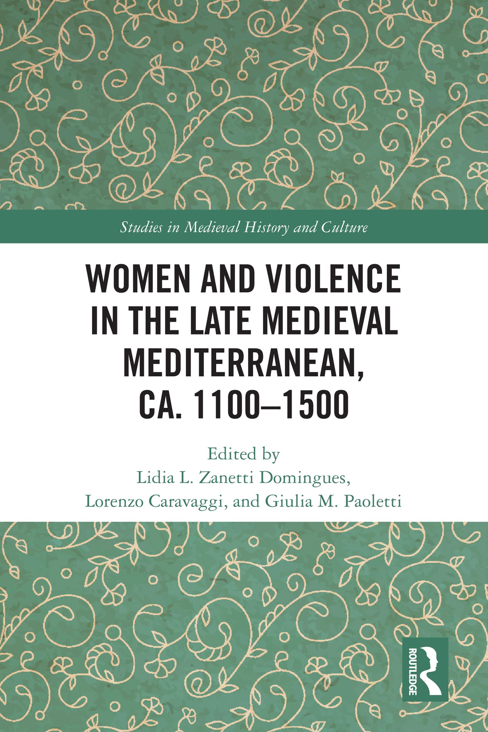 Women and Violence in the Late Medieval Mediterranean, ca. 1100-1500