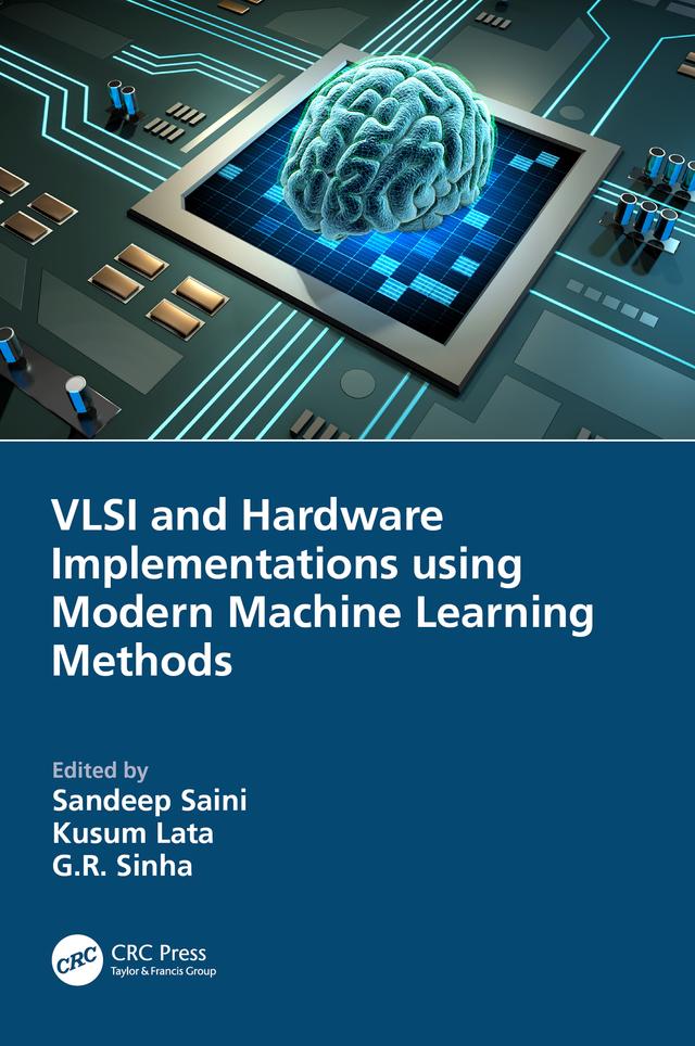 VLSI and Hardware Implementations using Modern Machine Learning Methods by G.R. Sinha, Kusum Lata, Sandeep Saini