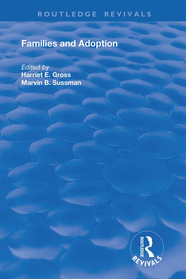 Families and Adoption by Harriet Gross, Marvin B Sussman