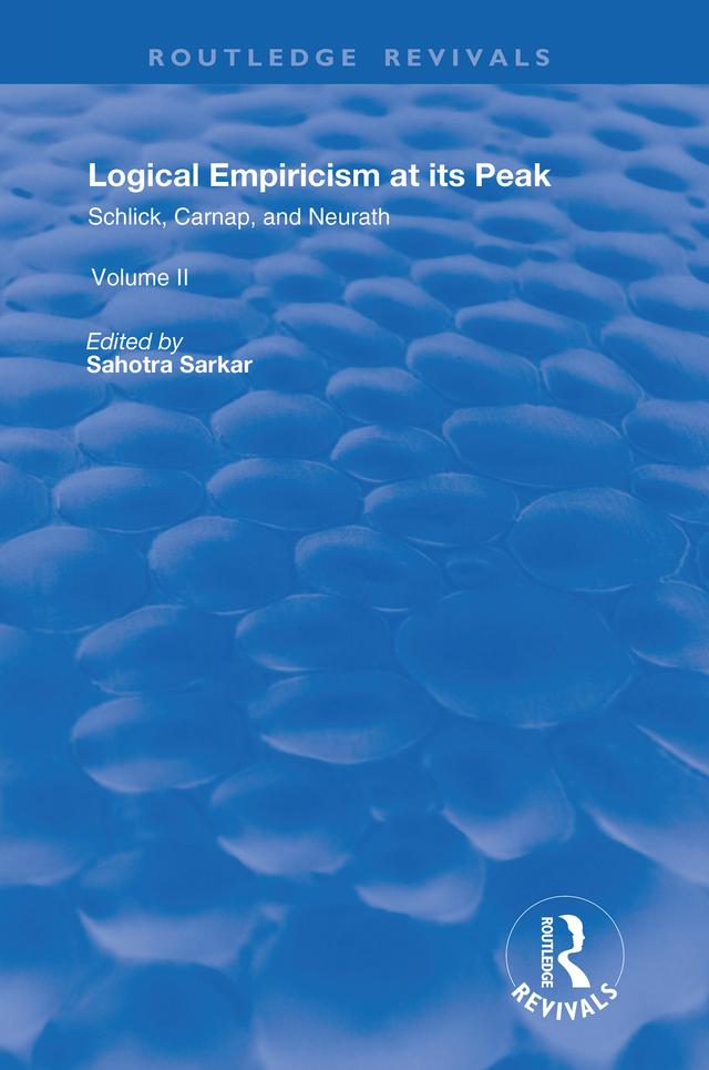 Logical Empiricism at Its Peak by Maria Neurath, Moritz Schlick, Rudolf Carnap, Sahotra Sarkar