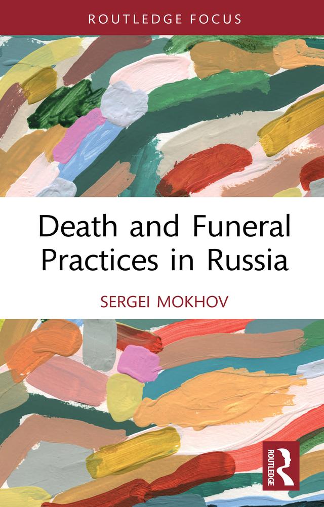 Death and Funeral Practices in Russia by Sergei Mokhov