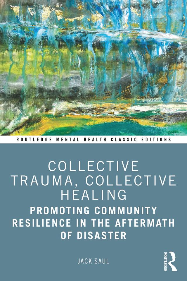 Collective Trauma, Collective Healing by Jack Saul
