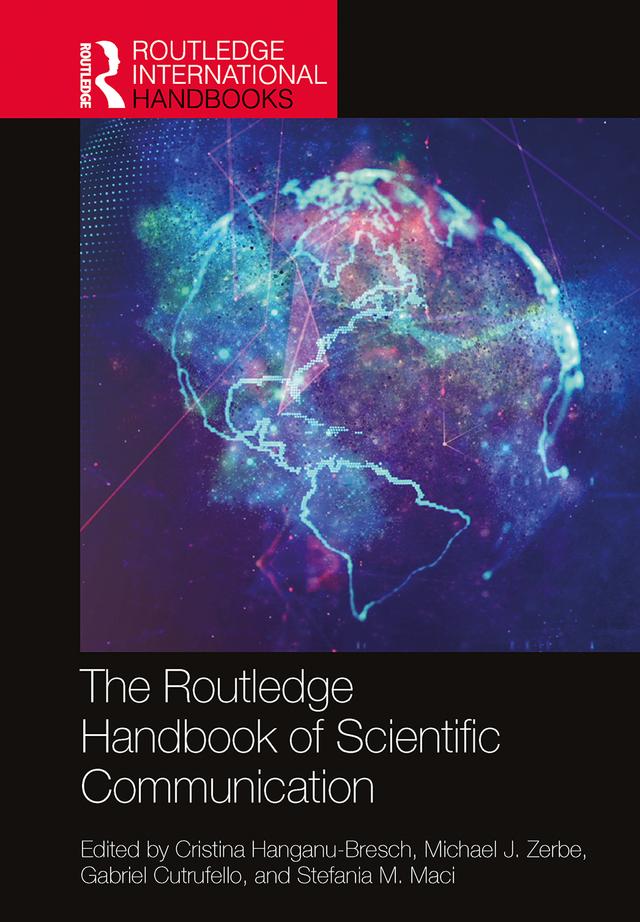 The Routledge Handbook of Scientific Communication by Cristina Hanganu-Bresch, Gabriel Cutrufello, Michael J. Zerbe, Stefania M. Maci
