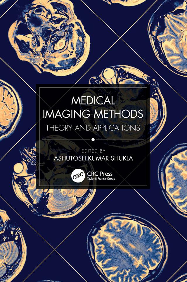 Medical Imaging Methods by Ashutosh Kumar Shukla