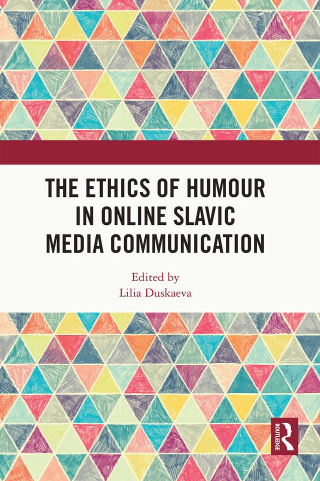 The Ethics of Humour in Online Slavic Media Communication by Lilia Duskaeva