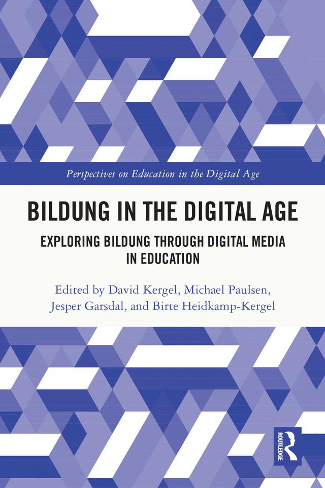 Bildung in the Digital Age by Birte Heidkamp-Kergel, David Kergel, Jesper Garsdal, Michael Paulsen