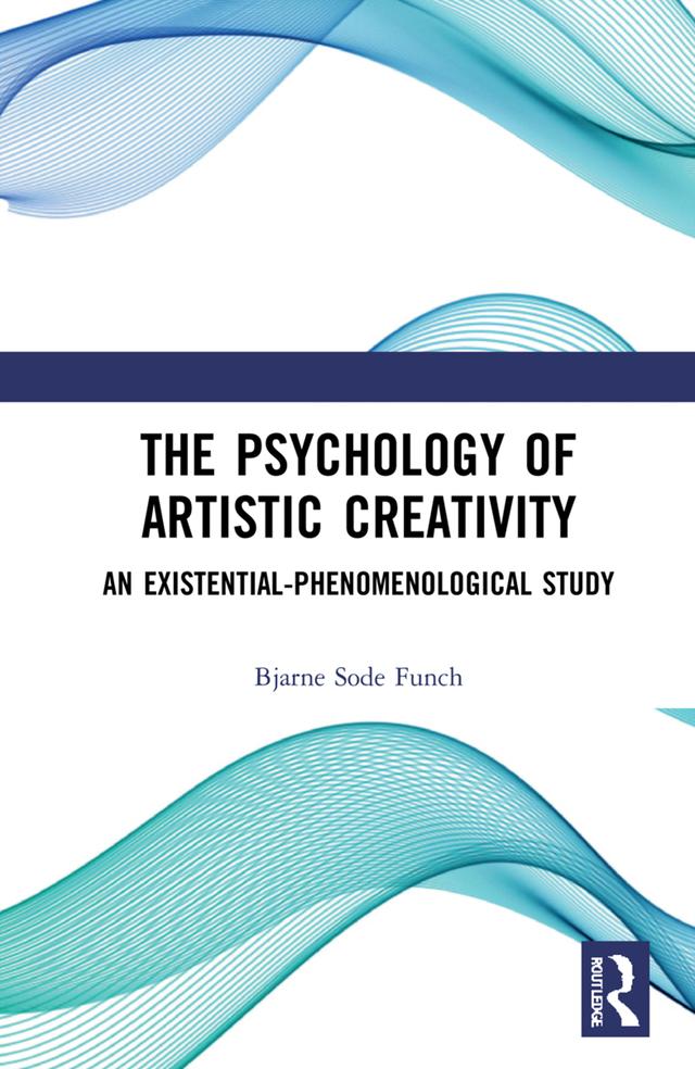 The Psychology of Artistic Creativity by Bjarne Sode Funch