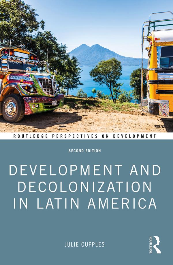 Development and Decolonization in Latin America by Julie Cupples