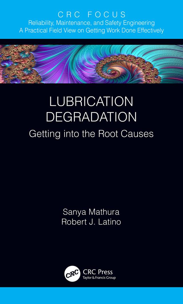 Lubrication Degradation by Robert J. Latino, Sanya Mathura