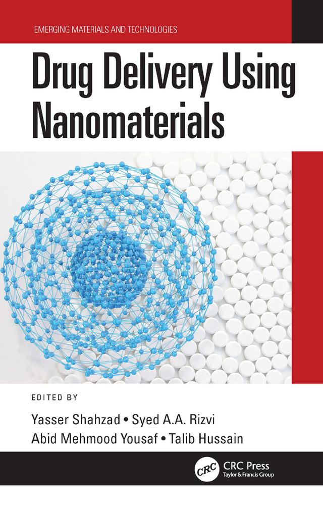 Drug Delivery Using Nanomaterials by Abid Mehmood Yousaf, Syed A.A. Rizvi, Talib Hussain, Yasser Shahzad
