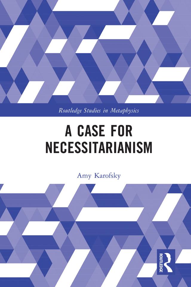 A Case for Necessitarianism by Amy Karofsky
