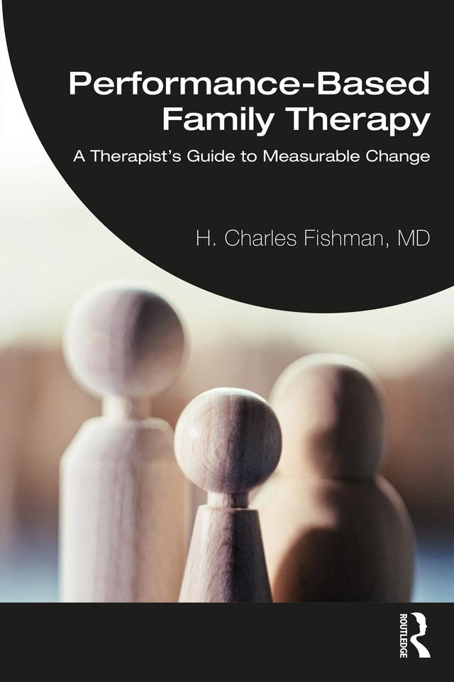 Performance-Based Family Therapy by H. Charles Fishman