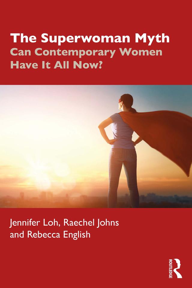 The Superwoman Myth by Jennifer Loh, Raechel Johns, Rebecca English