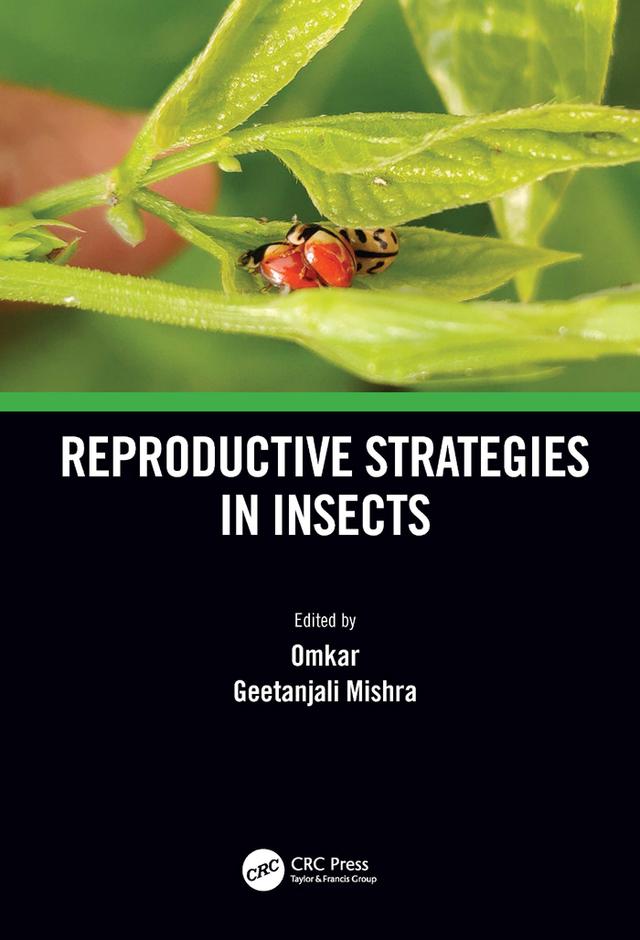 Reproductive Strategies in Insects by Geetanjali Mishra, Omkar