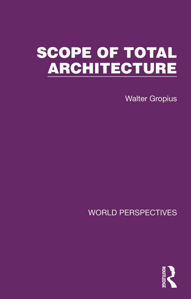 Scope of Total Architecture by Walter Gropius