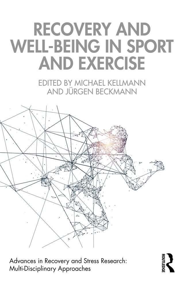 Recovery and Well-being in Sport and Exercise by Jürgen Beckmann, Michael Kellmann