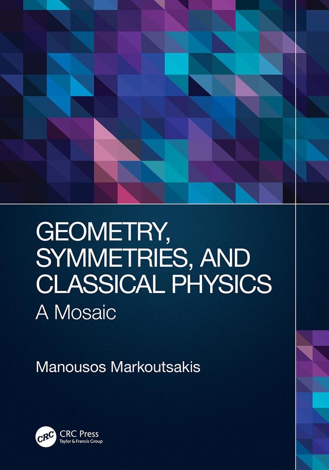 Geometry, Symmetries, and Classical Physics by Manousos Markoutsakis