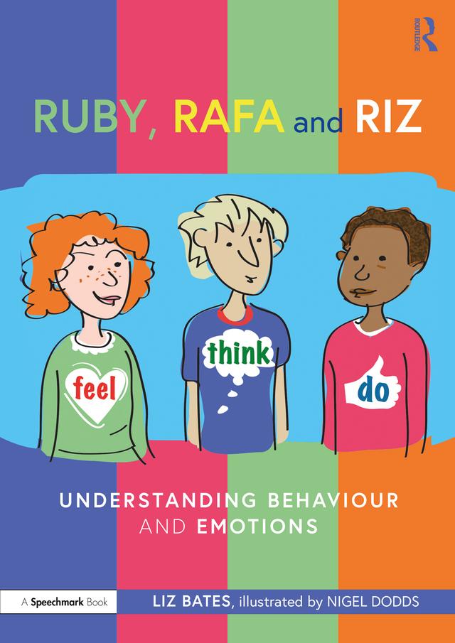 Ruby, Rafa and Riz: Understanding Behaviour and Emotions by Liz Bates, Nigel Dodds