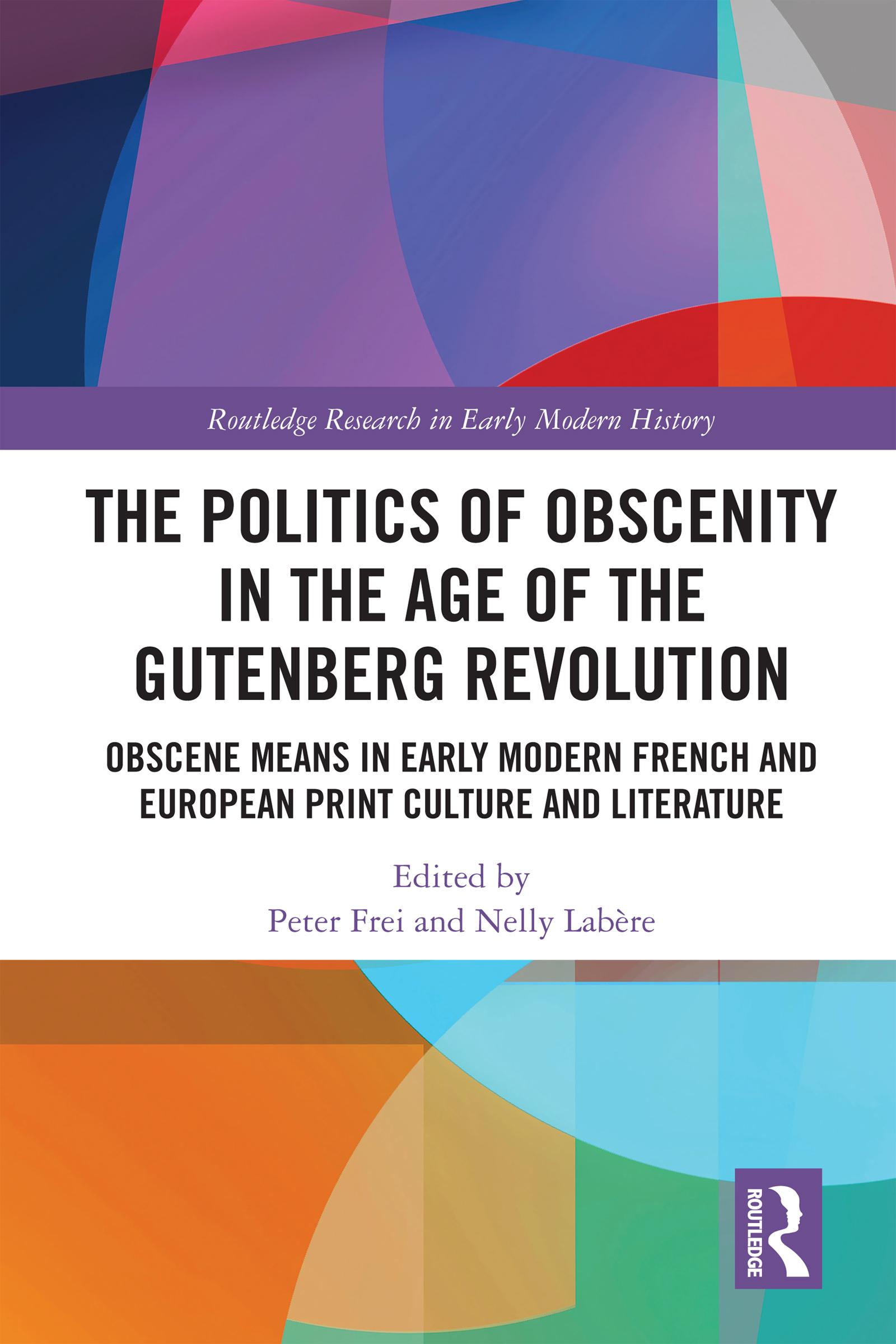 The Politics of Obscenity in the Age of the Gutenberg Revolution