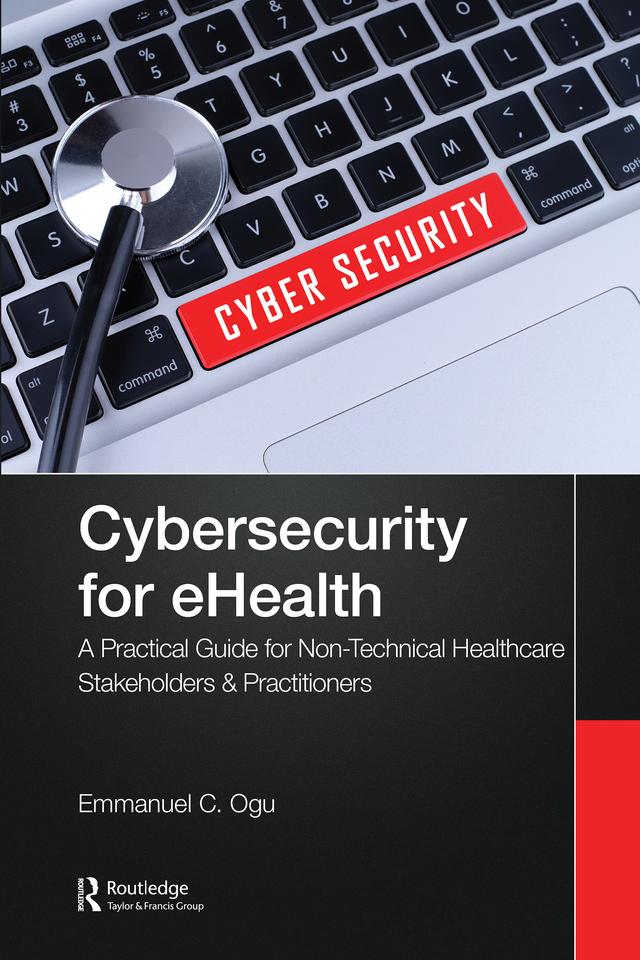 Cybersecurity for eHealth by Emmanuel C. Ogu