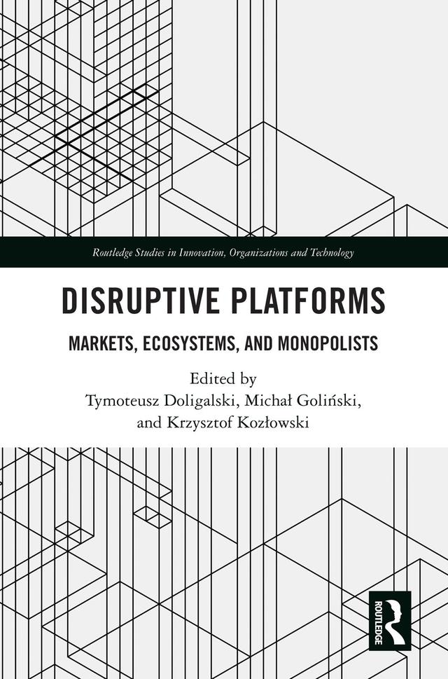 Disruptive Platforms by Krzysztof Kozłowski, Michał Goliński, Tymoteusz Doligalski